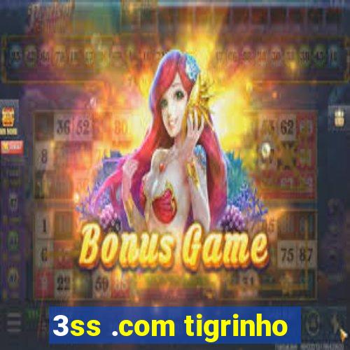 3ss .com tigrinho